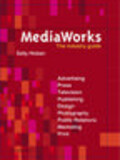 MediaWorks: The industry guide